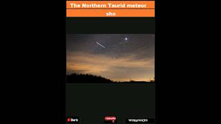 The Northern Taurid meteor shower could produce fireballs Here’s how to watchShorts [upl. by Enej]