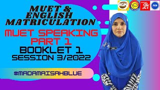 MUET SPEAKING PART 1 SESSION 3 2022 BOOKLET 1 [upl. by Rillings]