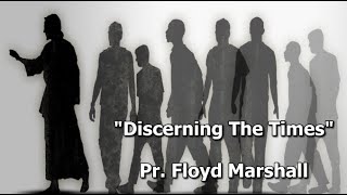 August 31 2024  Discerning The Times  Pr Floyd Marshall [upl. by Earezed938]