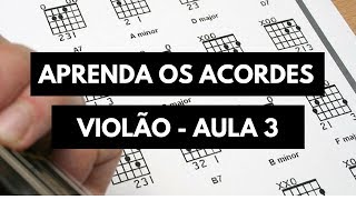 Aprendendo Acordes no Violão  Aula 3 [upl. by Prinz]