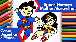 Desenhando Super Homem e Mulher Maravilha Fofinhos [upl. by Nyladgam]