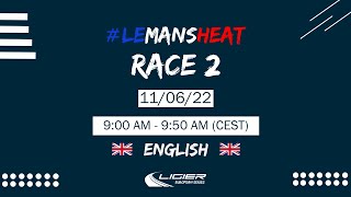 LIVE EN 2022 LeMansHeat Race 2 [upl. by Brandwein673]