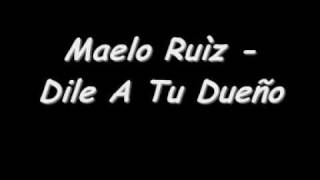 Maelo Ruìz  Dile A Tu Dueño Letrawmv [upl. by Laurance]