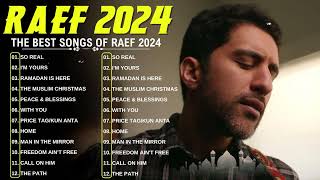 The Best Hits of Raef in 2024  A Comprehensive Compilation of So Real Im Yours Ramadan Is Here [upl. by Drogin732]