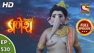 Vighnaharta Ganesh  Ep 530  Full Episode  2nd September 2019 [upl. by Prebo]