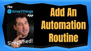 Add An Automation Routine in the SmartThings App [upl. by Marianna]