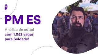 Concurso PM ES Análise de edital com 1052 vagas para Soldado [upl. by Brigham513]