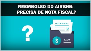 Reembolso do Airbnb precisa de nota fiscal [upl. by Asimaj953]