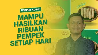 Mampu Hasilkan Ribuan Pempek Setiap Hari  Pempek Kiarin  UMKM Level Up Business Accelerator 2024 [upl. by Cello]