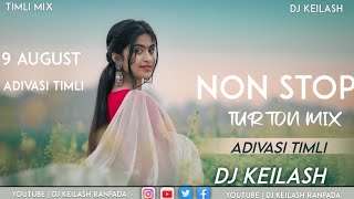 9 AUGUST ADIVASI TIMLI SONG 2024 • TUR TON TIMLI SONG DJ KEILASH RANPADA [upl. by Ybur299]