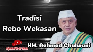 Tradisi Rebo Wekasan  KHAchmad Chalwani [upl. by Nylaret]