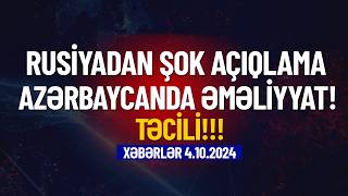 Rusiyadan şok açıqlama Azərbaycanda əməliyyat Xəbərlər 4102024 [upl. by Cung731]