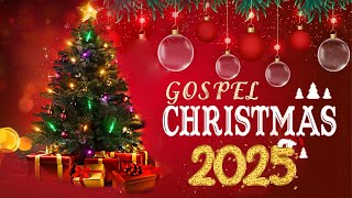 Greatest Gospel Christmas Of All Time 🎄Gospel Christmas Songs 2025 🎄Gospel Christmas [upl. by Marita]