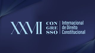 XXVII Congresso Internacional de Direito Constitucional [upl. by Nivlag785]