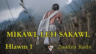 MIKAWL LEH SAKAWL Hlawm 1 Zualtea Ralte [upl. by Nimesay]