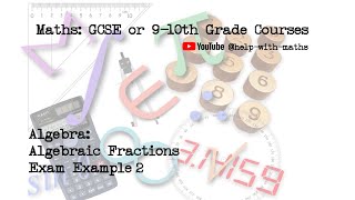 Algebra Algebraic Fractions Exam Example 2 [upl. by Adair]