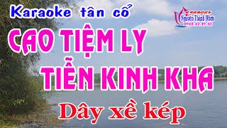 Karaoke vọng cổ CAO TIỆM LY TIỄN KINH KHA  DÂY XỀ KÉP [upl. by Barb]