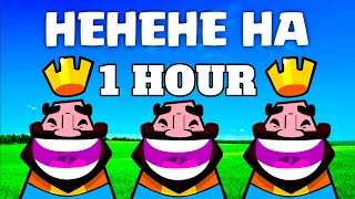 HeHeHeHa Clash Royale for 1 Hour [upl. by Newg]