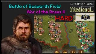 European War 7 EW7 The Last Mission Battle of Bosworth Field HARD XVII War of the Roses II 12 [upl. by Nhor271]