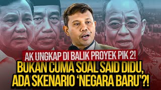 🔴LIVE AK UNGKAP DI BALIK PROYEK PIK 2 BUKAN CUMA SOAL SAID DIDU ADA SKENARIO NEGARA BARU [upl. by Aryt]