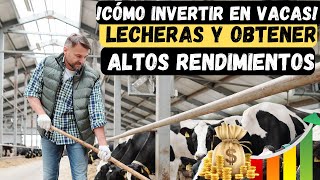 Cómo Invertir en Vacas Lecheras y Obtener Altos Rendimientos [upl. by Glendon]