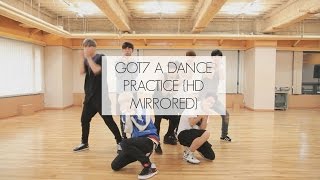 GOT7 A DANCE PRACTICE HD MIRRORED [upl. by Marcellina]