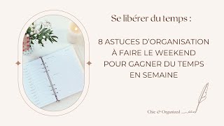 8 astuces à faire le weeekend pour gagner du temps en semaine [upl. by Refeinnej327]