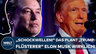 ELON MUSK quotSchockwellen ins System ausstrahlenquot Das plant der neue quotTrumpflüstererquot wirklich [upl. by George80]