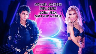 Michael Jackson amp İrem Derici  Acemi Jean Ömer Kurt Mashup [upl. by Ycnaf]