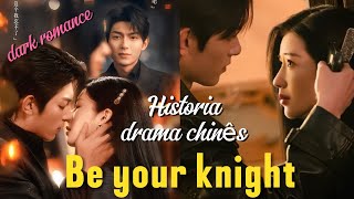 Be your knight chinese drama  Resenha Completa [upl. by Jaworski406]