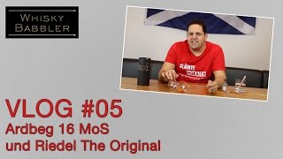 Vlog 05 Ardbeg 16 MoS und Riedel The Original [upl. by Ahsito82]