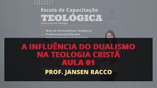 AULA 01  A INFLUÊNCIA DO DUALISMO NA TEOLOGIA CRISTÃ Curso Livre em Teologia [upl. by Schwitzer194]