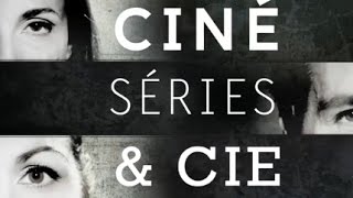 ★ Ciné Séries amp Cie ★ 11 Mars 2017 [upl. by Ttelracs]