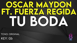 Oscar Maydon Ft Fuerza Regida  Tu Boda  Karaoke Instrumental [upl. by Aiciram]