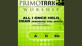 All I Once Held Dear Knowing You Jesus Low Key A Performance Backing Track [upl. by Odlonyer]