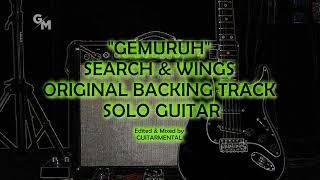 SEARCH amp WINGS  GEMURUH  SOLO BACKING TRACK [upl. by Ecnerwal]