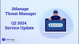 Q2 2024 Cloud Service Update for iManage Threat Manager [upl. by Yoko]