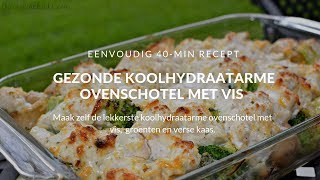 koolhydraatarme ovenschotel met vis [upl. by Mahda]