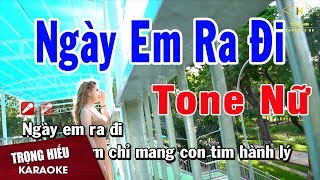 Karaoke Ngày Em Ra Đi Tone Nữ Nhạc Sống  Trọng Hiếu [upl. by Erdeid]