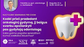 Kodėl prieš pradedant onkologinį gydymą jį baigus svarbu apsilankyti pas gydytoją odontologą [upl. by Noraed]