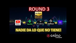 Round 3 al HiRes  Youtube Music vs Spotify vs Tidal vs Qobuz vs Amazon  Nadie da lo que no tiene [upl. by Jarnagin]