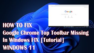 Google Chrome Top Toolbar Missing In Windows Tutorial  How To Fix [upl. by Shaeffer]