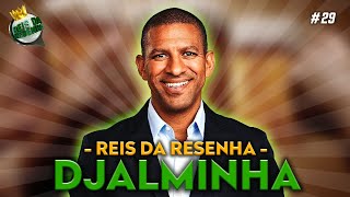 DJALMINHA  PODCAST REIS DA RESENHA 29 [upl. by Odnamra]