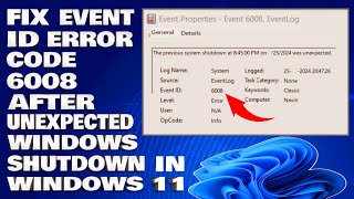 How To Fix Event ID Error Code 6008 After Unexpected Windows Shutdown in Windows 1110 Solution [upl. by Strickman961]