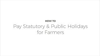 How To Pay Statutory and Public Holidays for Farmers [upl. by Salisbury]