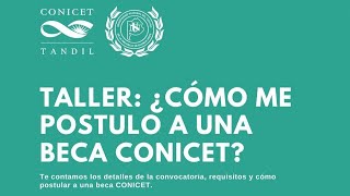 Taller ¿Cómo me postulo a una beca CONICET [upl. by Anrat]