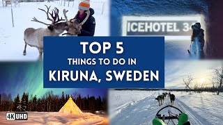 TOP 5 THINGS TO DO IN KIRUNA SWEDEN Northern Lights Ice Hotel amp more  Swedish Lapland 4K [upl. by Rebmak502]