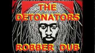 The Detonators 💣 Robber dUb [upl. by Davina]