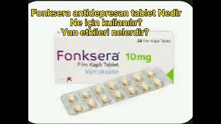 Fonksera antidepresan tablet Nedir Ne için kullanılır Yan etkileri nelerdir [upl. by Ainavi]