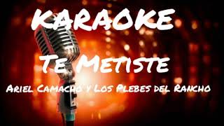 Karaoke  Te Metiste  Ariel Camacho y Los Plebes del Rancho  2021 [upl. by Nitsirt411]